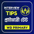 WB Primary Interview Tips 2023
