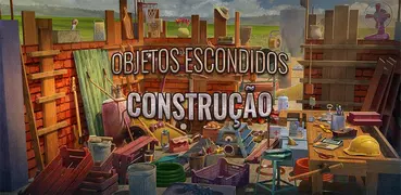 Construção: Objetos escondidos