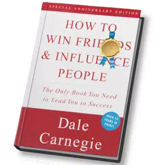 How To Win Friends &amp; Influence People By Dale C.