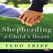 Shepherding a Child's Heart By Tedd Trip