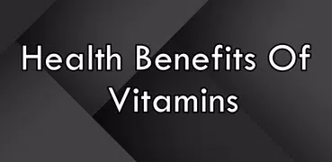 Vitamins : विटामिन के लाभ