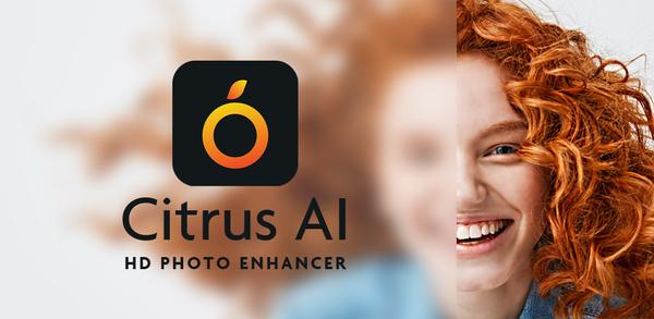 Как скачать последнюю версию Citrus AI - HD Photo Enhancer APK 4.0 для Android 2025 image