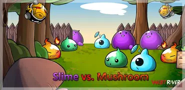 スライム対キノコ(Slime vs. Mushroom)