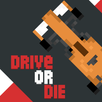 Drive Or Die APK