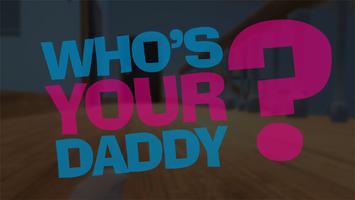 Whos Your Daddy Game Walkthrou Affiche