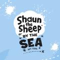 Shaun by the Sea