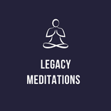 Legacy Meditations