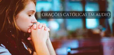 Orações Católicas em Português em áudio