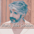 Manuş Baba Sevda->40 Şarkı<- İnternetsiz Dinle