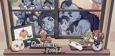 Dont Party: Pixel Z
