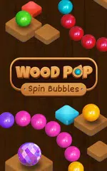 Wood Pop - Spin Bubbles APK download