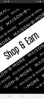 Shop & Earn - Maison-B-More poster