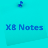 X8 Notes