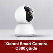 Xiaomi Smart Camera C300 Guide