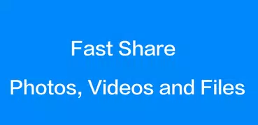 Fast Share For Transfer Files, Pictures and Videos