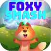 Foxy Smash
