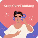 How to stop overThinking APK