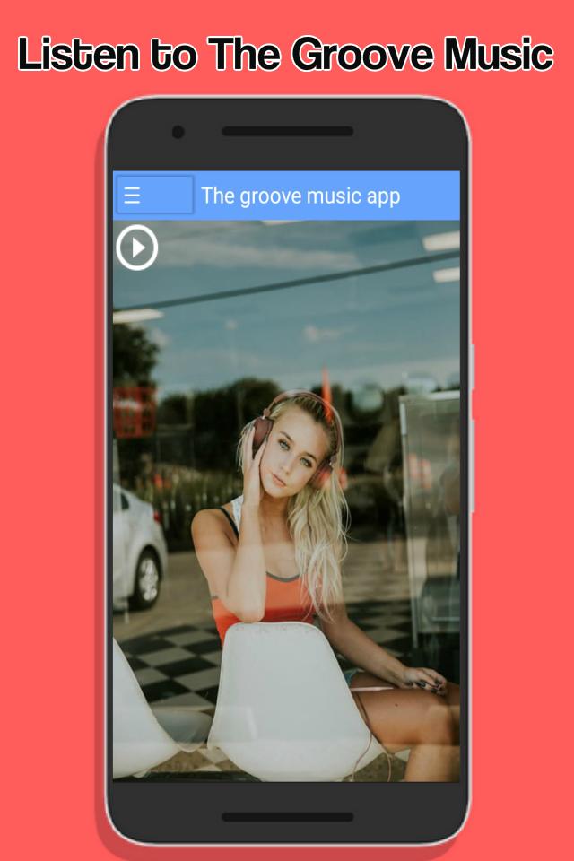 The Groove Music App Online Free For Android Apk Download