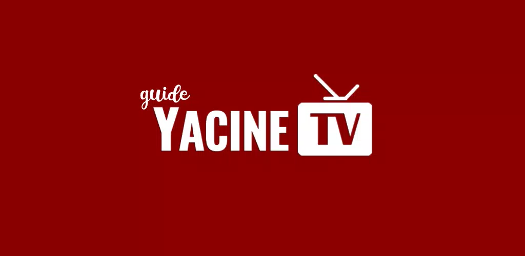 Guide Yacine TV APK pour Android Télécharger