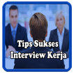 Tips Sukses Interview Kerja
