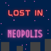 Lost in Neopolis
