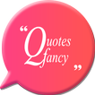 ”Quotes Fancy