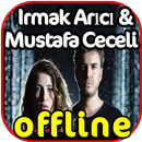 Irmak Arıcı & Mustafa Ceceli songs offline APK