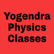Yogendra Physics Classes