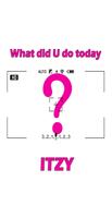 ITZY What did you do today? Poster