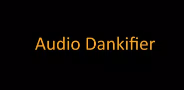 Audio Dankifier