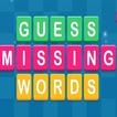 Guess Missing Word