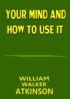 Your Mind and How To Use It poster