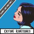 Crying sounds and Ringtones