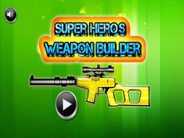 Super Heroes Weapon Builder Cartaz