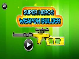 Super Heroes Weapon Builder Poster