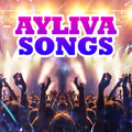 Ayliva Songs