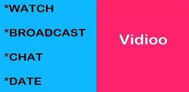 Vidioo - Watch. Broadcast. Chat. Date.