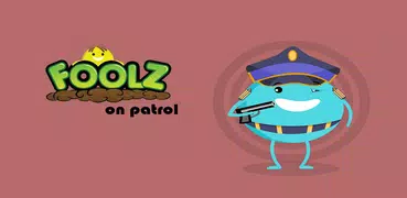 Foolz: on Patrol