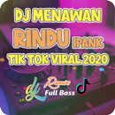 DJ MENAWAN RINDU IPANK TIK TOK VIRAL 2020 APK