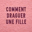Comment Draguer Une Fille APK