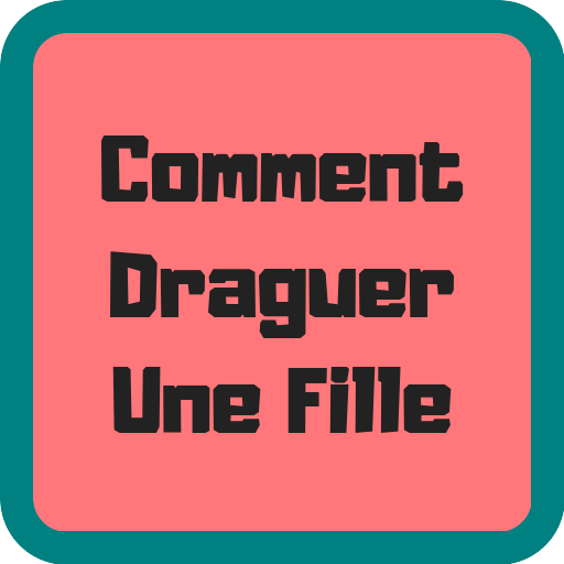 Comment draguer une fille