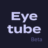 Eyetube