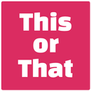 This or That - The Ultimate Choice Game APK