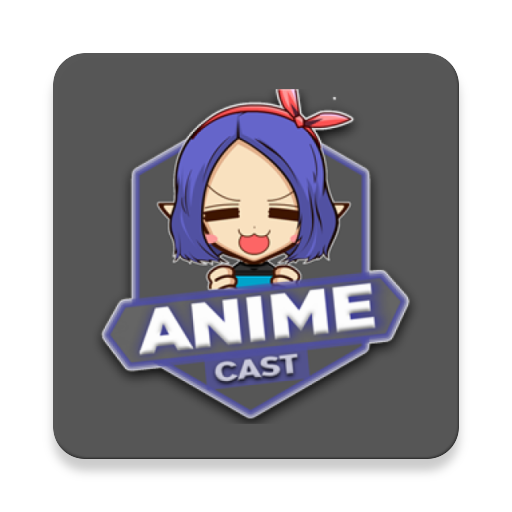 AniCast - AnimeCast