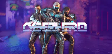 CyberHero: Cyberpunk PvP TPS