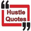 Hustle Quotes - Collection & Creation