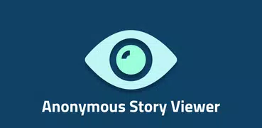 Anonymous Story Viewer for Instagram, Watch Story