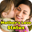 Mother Love Video Status