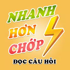 Nhanh Hơn Chớp - Đọc Câu Hỏi - APK download