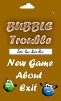 Bubble Trouble Affiche